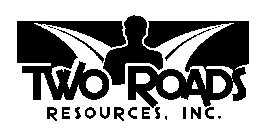 TWO ROADS RESOURCES, INC.