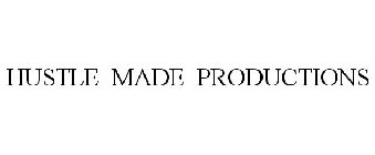 HUSTLE MADE PRODUCTIONS