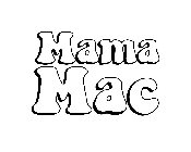 MAMA MAC
