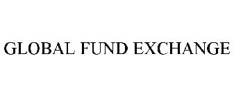 GLOBAL FUND EXCHANGE