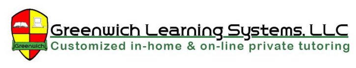 GREENWICH LEARNING SYSTEMS, LLC CUSTOMIZED IN-HOME & ON-LINE PRIVATE TUTORING GREENWICH