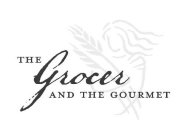 THE GROCER AND THE GOURMET