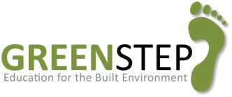 GREENSTEP EDUCATION FOR THE BUILT ENVIRONMENT