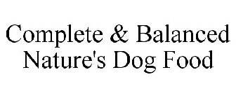 COMPLETE & BALANCED NATURE'S DOG FOOD