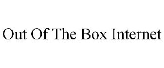 OUT OF THE BOX INTERNET