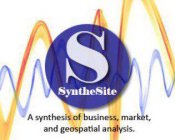 S SYNTHESITE LEADING EDGE DATA AND GIS ANALYSIS FOR SITE SELECTION AND MARKET FEASIBILITY
