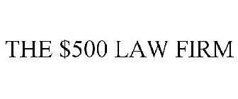THE $500 LAW FIRM