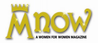 MNOW A WOMEN FOR WOMEN MAGAZINE