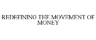 REDEFINING THE MOVEMENT OF MONEY