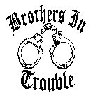 BROTHERS IN TROUBLE