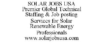 SOLAR JOBS USA PREMIER GLOBAL TECHNICALSTAFFING & JOB POSTING SERVICES FOR SOLAR RENEWABLE ENERGY PROFESSIONALS WWW.SOLARJOBSUSA.COM