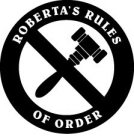 ROBERTA'S RULES OF ORDER