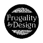 FRUGALITY BY DESIGN