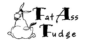 FAT ASS FUDGE
