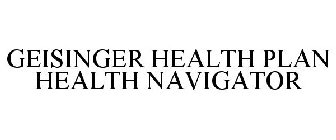 GEISINGER HEALTH PLAN HEALTH NAVIGATOR