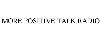 MORE POSITIVE TALK RADIO