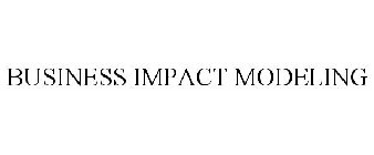 BUSINESS IMPACT MODELING