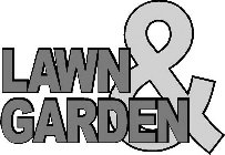 LAWN & GARDEN