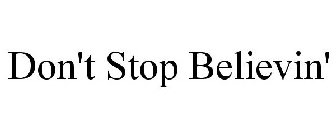 DON'T STOP BELIEVIN'