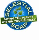 SELESTIAL SOAP SAVING THE PLANET WITHIN YOUR BUDGET