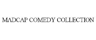 MADCAP COMEDY COLLECTION
