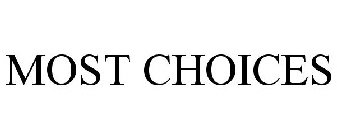 MOST CHOICES