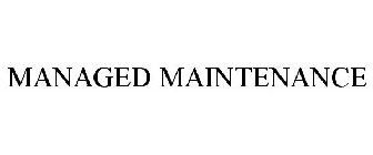 MANAGED MAINTENANCE