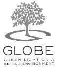 GLOBE GREEN LIGHT ON A BETTER ENVIRONMENT