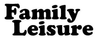 FAMILY LEISURE