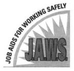 J.A.W.S. JOB AIDS FOR WORKING SAFELY
