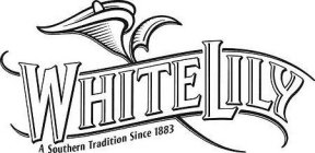 WHITE LILY A SOUTHERN TRADITION SINCE 1883