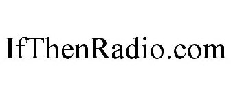 IFTHENRADIO.COM