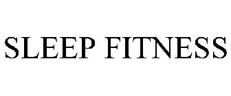 SLEEP FITNESS