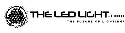 THE LED LIGHT.COM THE FUTURE OF LIGHTING!