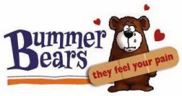 BUMMER BEARS THEY FEEL YOUR PAIN