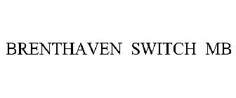 BRENTHAVEN SWITCH MB