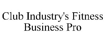 CLUB INDUSTRY'S FITNESS BUSINESS PRO