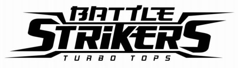 BATTLE STRIKERS TURBO TOPS