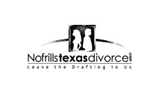 NOFRILLSTEXASDIVORCE .COM LEAVE THE DRAFTING TO US