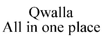 QWALLA ALL IN ONE PLACE