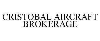 CRISTOBAL AIRCRAFT BROKERAGE