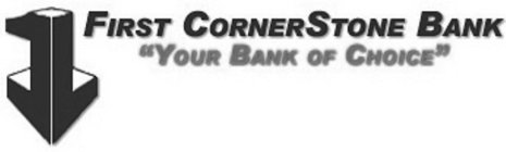 1 FIRST CORNERSTONE BANK YOUR BANK OF CHOICE
