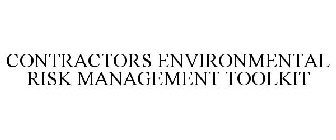 CONTRACTORS ENVIRONMENTAL RISK MANAGEMENT TOOLKIT