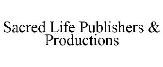 SACRED LIFE PUBLISHERS & PRODUCTIONS