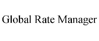 GLOBAL RATE MANAGER