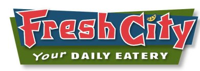 FRESH CITY YOUR DAILY EATERY