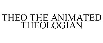 THEO THE ANIMATED THEOLOGIAN