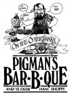 AND YE OLDE HAM SHOPPE ON THE OUTER BANKS OH PIGMAN EASY BABY! PIGMAN'S BAR B QUE