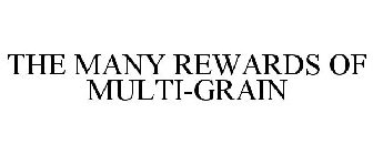 THE MANY REWARDS OF MULTI-GRAIN