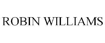 ROBIN WILLIAMS